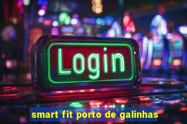 smart fit porto de galinhas