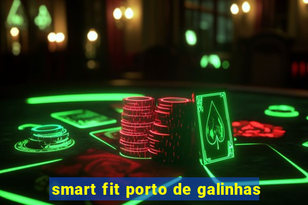 smart fit porto de galinhas