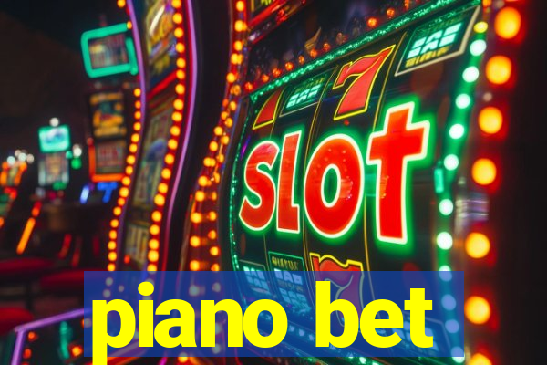 piano bet