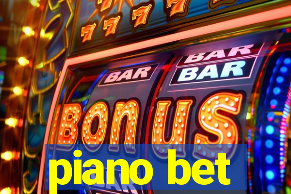 piano bet