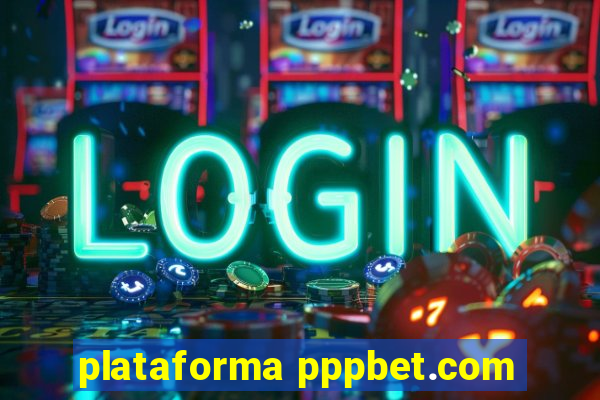 plataforma pppbet.com