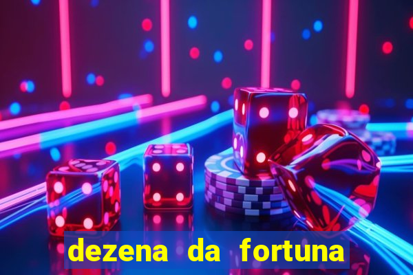 dezena da fortuna como funciona