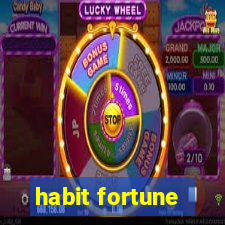 habit fortune