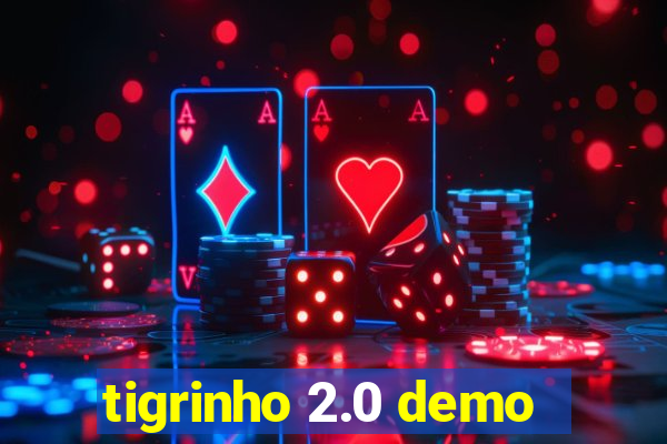 tigrinho 2.0 demo