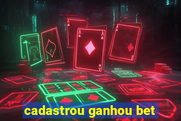 cadastrou ganhou bet