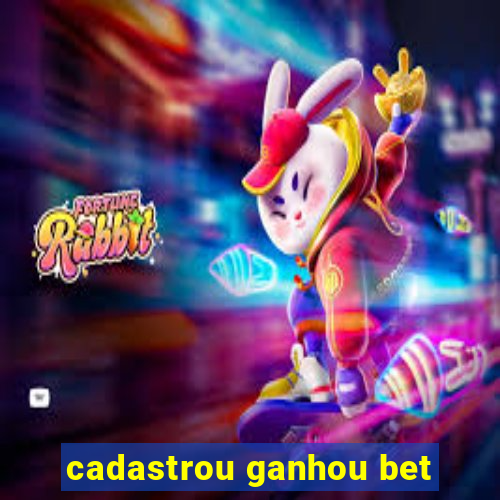 cadastrou ganhou bet