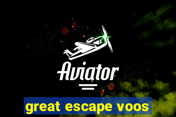 great escape voos