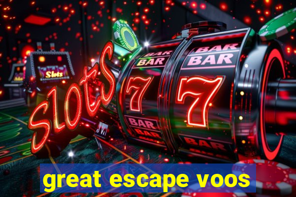 great escape voos