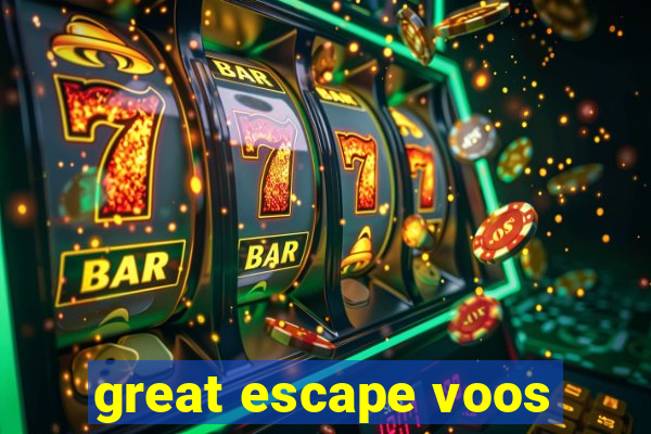 great escape voos