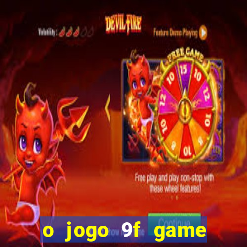 o jogo 9f game paga mesmo