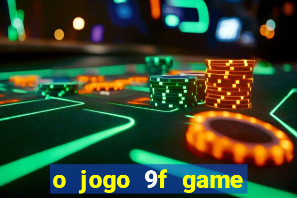 o jogo 9f game paga mesmo