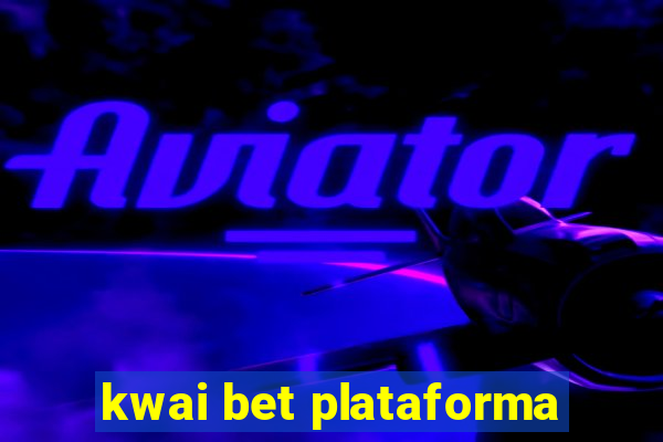 kwai bet plataforma