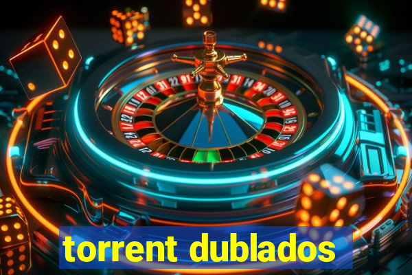 torrent dublados