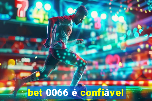 bet 0066 é confiável