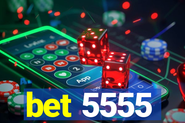 bet 5555