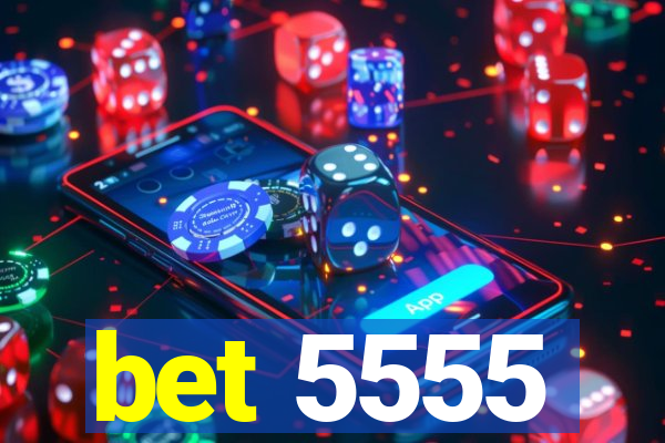 bet 5555