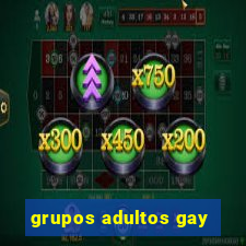 grupos adultos gay