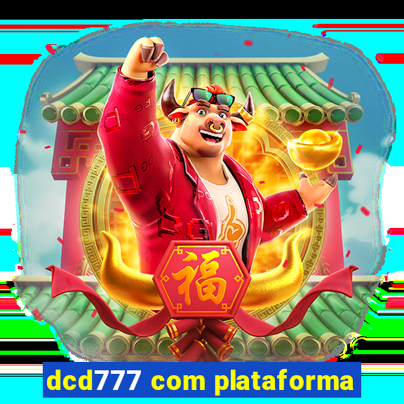 dcd777 com plataforma