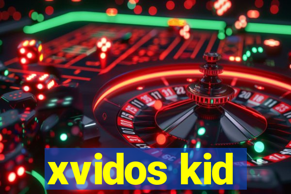 xvidos kid