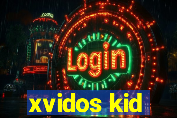 xvidos kid