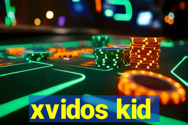 xvidos kid