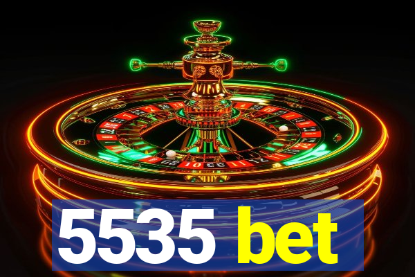 5535 bet