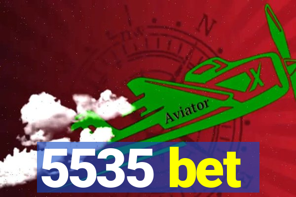 5535 bet