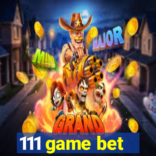 111 game bet