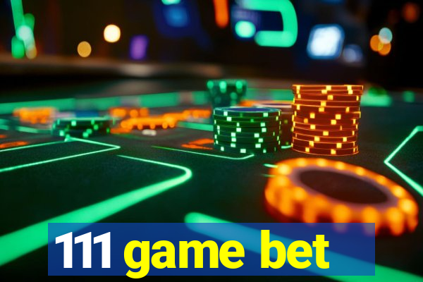 111 game bet