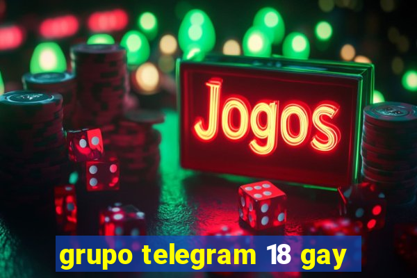 grupo telegram 18 gay