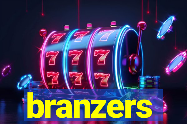 branzers