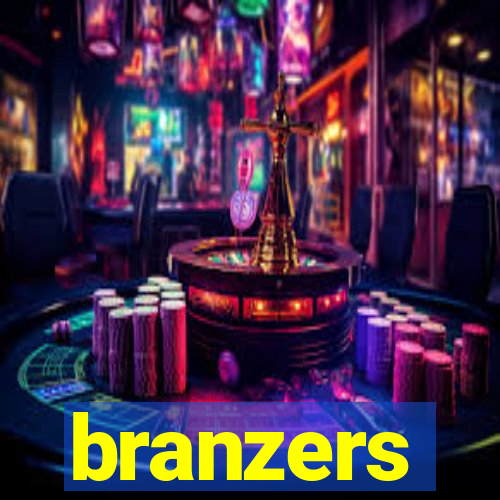 branzers