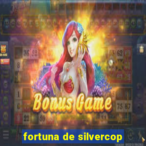 fortuna de silvercop