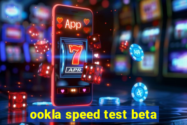 ookla speed test beta