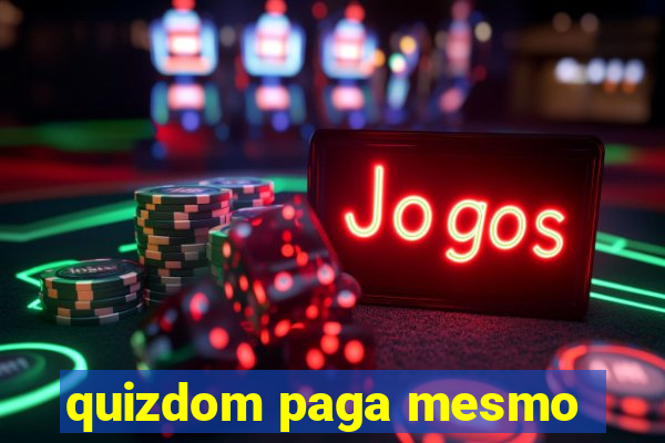 quizdom paga mesmo