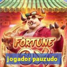 jogador pauzudo