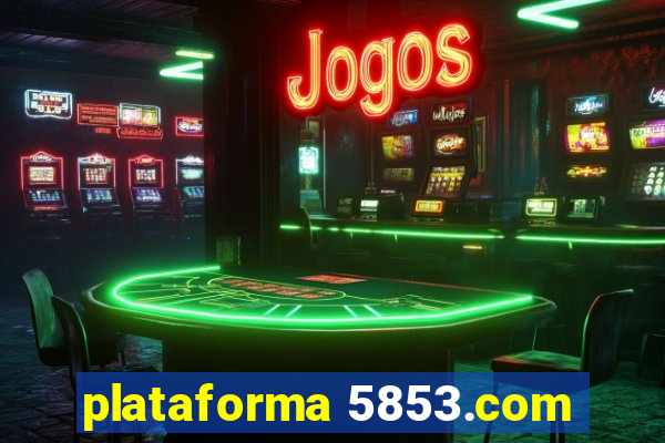 plataforma 5853.com