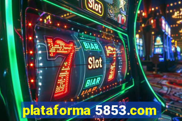 plataforma 5853.com