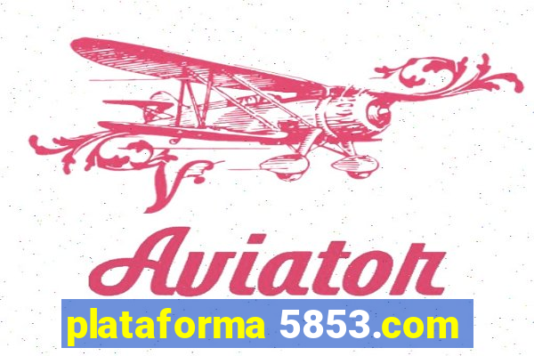 plataforma 5853.com