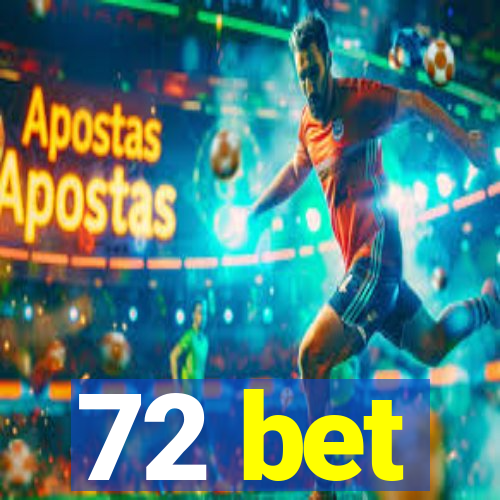 72 bet