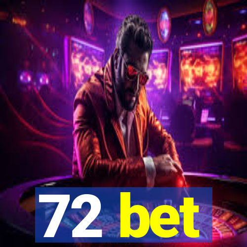 72 bet