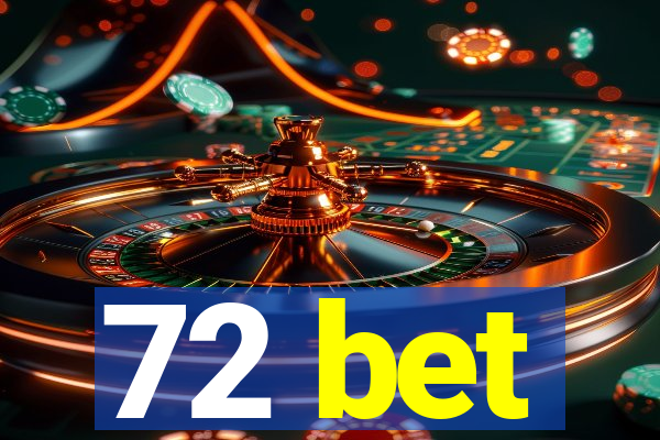 72 bet