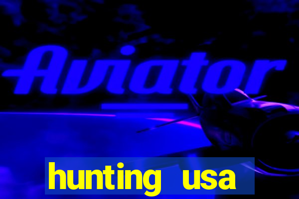 hunting usa dinheiro infinito