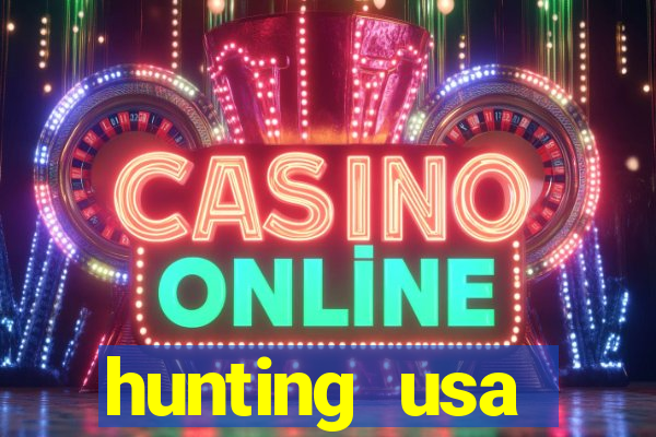 hunting usa dinheiro infinito