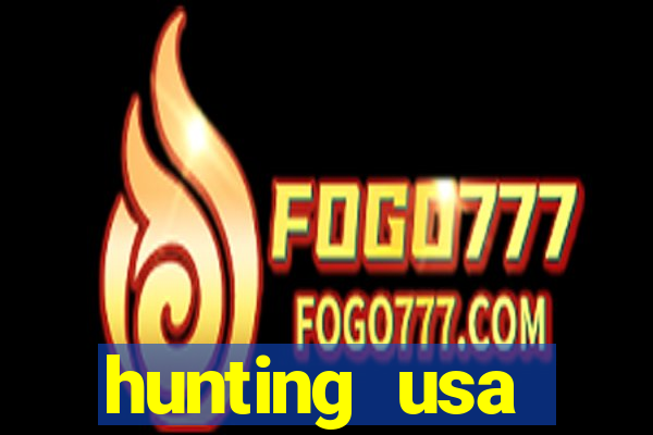 hunting usa dinheiro infinito