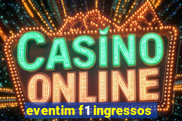 eventim f1 ingressos