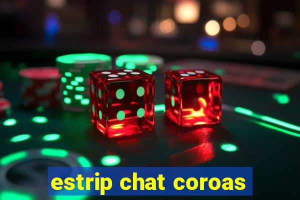 estrip chat coroas