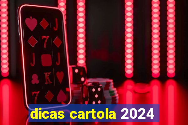 dicas cartola 2024