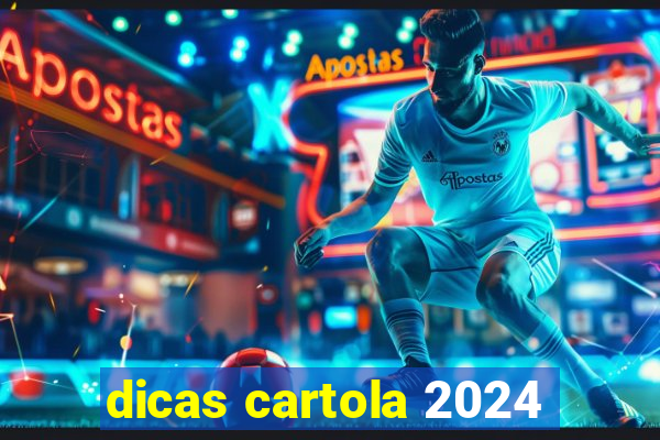 dicas cartola 2024