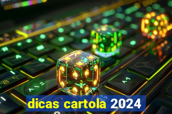 dicas cartola 2024